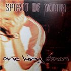 SPIRIT OF YOUTH One King Down / Spirit Of Youth album cover