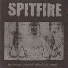 SPITFIRE Straining Toward What's To Come album cover