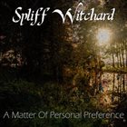 SPLIFF WITCHARD A Matter Of Personal Perference album cover