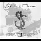 SPLINTERED THRONE Shattered album cover