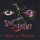 SPLIT THE ENEMY Hope In Distance album cover