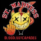ST. MADNESS Bloodlustcapades album cover