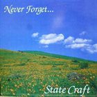 STATE CRAFT Never Forget album cover