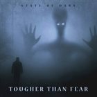 STATE OF DARK Tougher Than Fear album cover