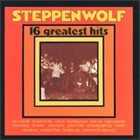 STEPPENWOLF 16 Greatest Hits album cover