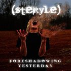 STERYLE Foreshadowing Yesterday album cover