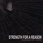 STRENGTH FOR A REASON Burden Of Hope album cover