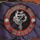 STRENGTH FOR A REASON Show And Prove album cover