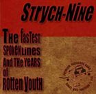 STRYCH-NINE The Fastest Spoken Lines And Years Of Rotten Youth album cover