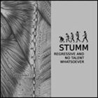 STUMM Regressive And No Talent Whatsoever album cover