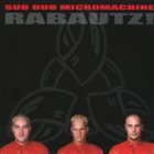 SUB DUB MICROMACHINE Rabautz! album cover