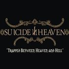 SUICIDE IN HEAVEN Trapped Between Heaven And Hell album cover