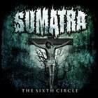 SUMATRA The Sixth Circle album cover