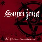 SUPERJOINT RITUAL — A Lethal Dose of American Hatred album cover
