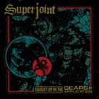 SUPERJOINT RITUAL Caught Up In The Gears Of Application album cover