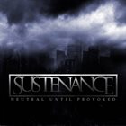SUSTENANCE Neutral Until Provoked album cover
