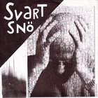 SVART SNÖ Svart Snö / Starved And Delirious album cover