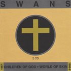 SWANS Children Of God / World Of Skin album cover