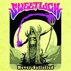 SWEET LICH Never Satisfied album cover