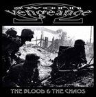SWORN VENGEANCE The Blood & The Chaos album cover