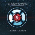 SYBERNETYKS Dream Machine album cover