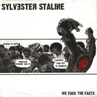 SYLVESTER STALINE Sylvester Staline / Fuck The Facts ‎ album cover
