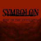 SYMBOLON Rise Of The Antelopes album cover