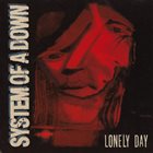 SYSTEM OF A DOWN Lonely Day album cover