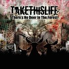 TAKETHISLIFE There's No Deer In The Forest album cover