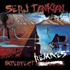 SERJ TANKIAN Imperfect Remixes album cover