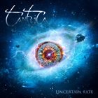 TANTRICA Uncertain Fate album cover