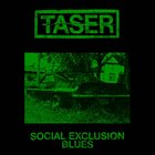 TASER Social Exclusion Blues album cover