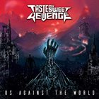 TASTE MY SWEET REVENGE Us Against The World album cover