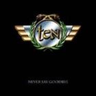 TEN — Never Say Goodbye album cover