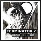 TERMINATOR 2 Negative Reinforcement album cover