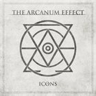 THE ARCANUM EFFECT Icons album cover