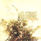 THE BLACKOUT ARGUMENT Remedies album cover