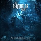 THE CHRONICLES PROJECT When Darkness Falls album cover