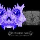 THE CRASHING FALCON The Bitter Glamour of the Heavenly Panorama album cover