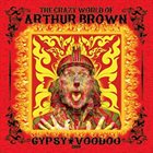 THE CRAZY WORLD OF ARTHUR BROWN Gypsy Voodoo album cover
