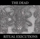 THE DEAD Ritual Executions album cover