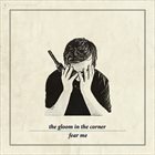 THE GLOOM IN THE CORNER Fear Me album cover