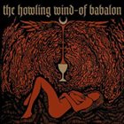 THE HOWLING WIND Of Babalon album cover