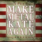 THE KATE EFFECT Make Metal Kate Again album cover