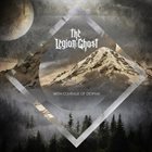 THE LEGION:GHOST With Courage Of Despair album cover