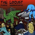THE LOCUST Plague Soundscapes album cover