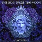 THE MAN FROM THE MOON Rocket Attack album cover