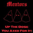 THE MENTORS Up The Dose / You Axed for It album cover
