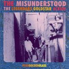 THE MISUNDERSTOOD The Legendary Goldstar Album / Golden Glass album cover