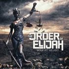 THE ORDER OF ELIJAH War At Heart album cover